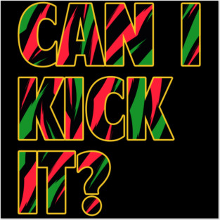 Can I Kick It? Posters and Art