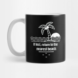 if lost, return to the nearest beach Mug