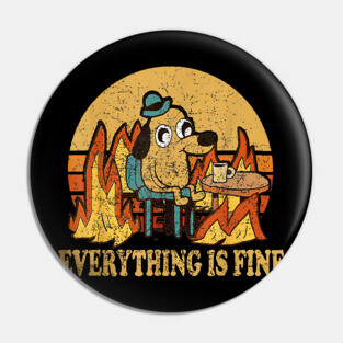 Everything Is Fine Pin