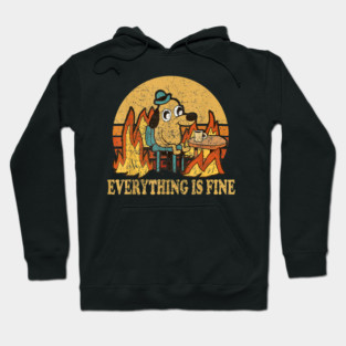 Everything Is Fine Hoodie