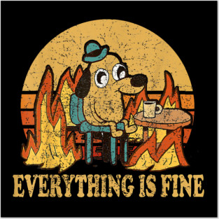 Everything Is Fine Posters and Art