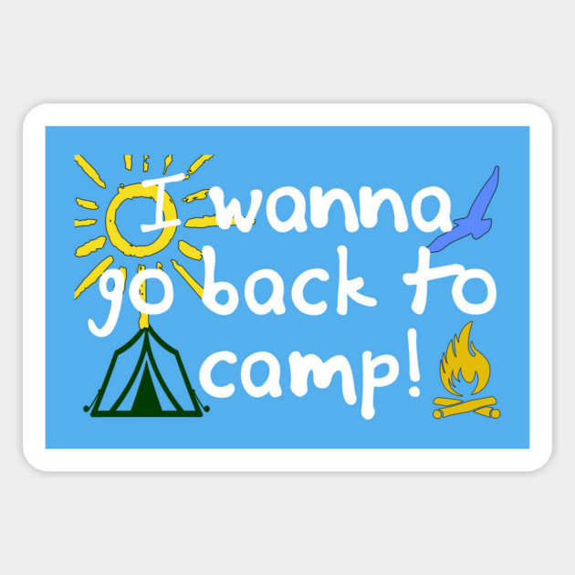 I wanna go back to camp, fun design for returning to camp Magnet by Luxinda