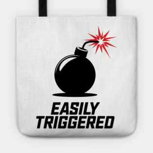 Easily Triggered Anger Issues Emotional Sarcasm Tote