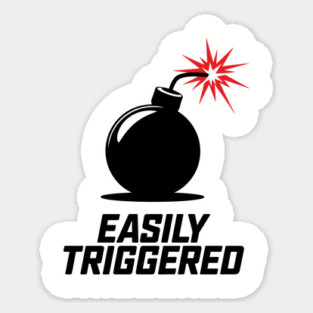 Easily Triggered Anger Issues Emotional Sarcasm Sticker