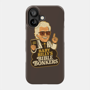 Baby Billy bible bonkers Phone Case