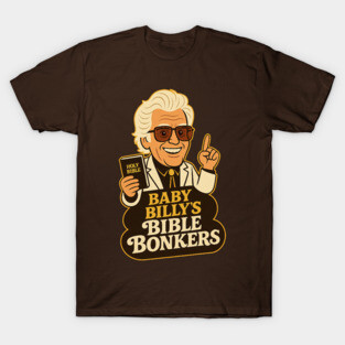 Baby Billy bible bonkers T-Shirt