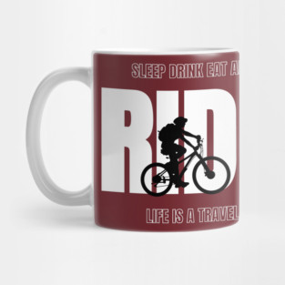Sleep Drink Eat and RIDE – Life Is a Travel Mug