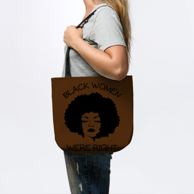 Black-Women-Were-Right by Creatifly Graphic Tees