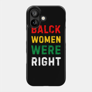 Black-Women-Were-Right Phone Case