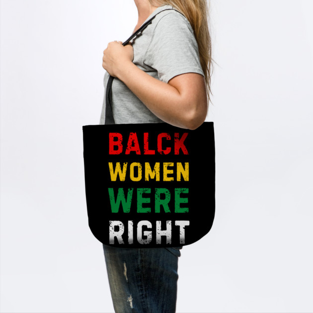 Black-Women-Were-Right by Creatifly Graphic Tees
