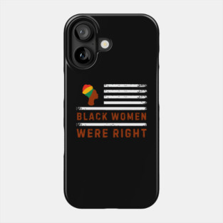 Black-Women-Were-Right Phone Case