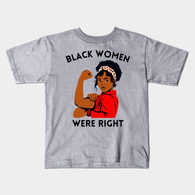 Black-Women-Were-Right Kids T-Shirt by Creatifly Graphic Tees