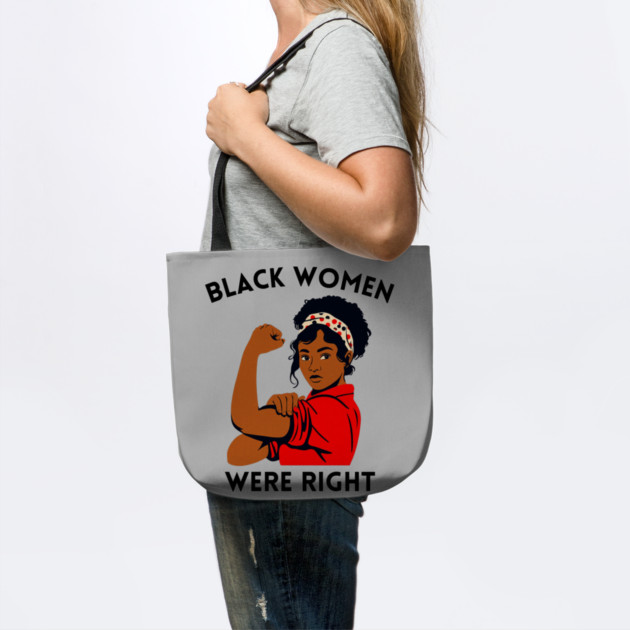 Black-Women-Were-Right by Creatifly Graphic Tees