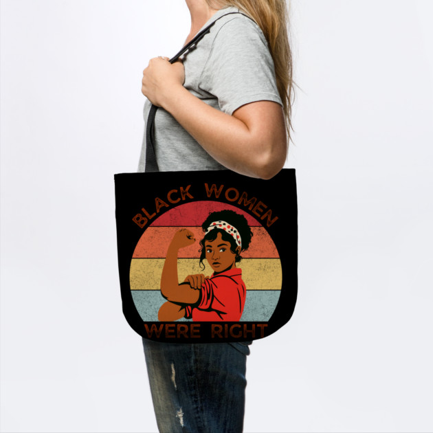 Black-Women-Were-Right by Creatifly Graphic Tees