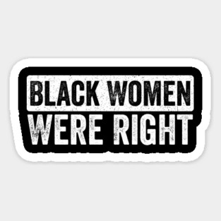 Black Women Were Right Magnet