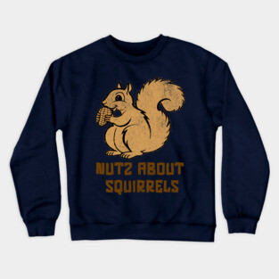 Nutz About Squirrels Crewneck Sweatshirt