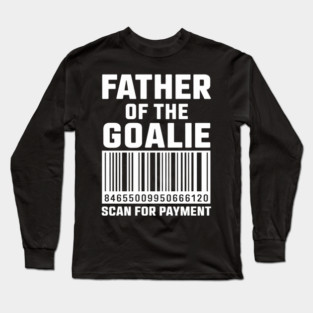 Goalie Dad - Hockey Dad - Hockey Goalie Long Sleeve T-Shirt