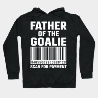 Goalie Dad - Hockey Dad - Hockey Goalie Hoodie