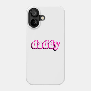 Daddy Phone Case