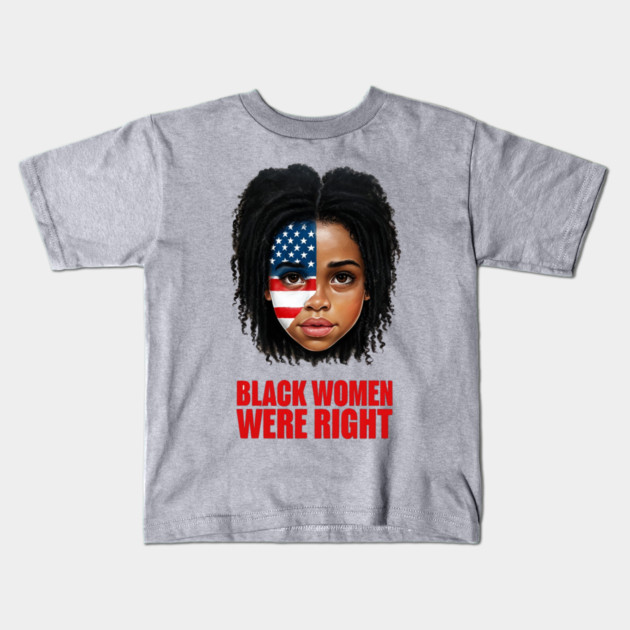 Black-Women-Were-Right Kids T-Shirt by Creatifly Graphic Tees
