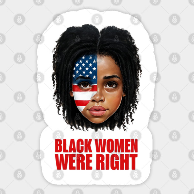 Black-Women-Were-Right Sticker by Creatifly Graphic Tees