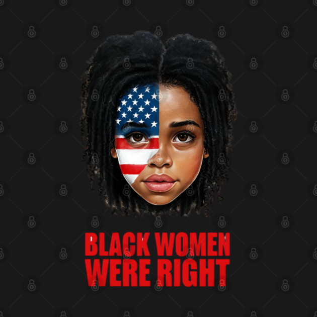 Black-Women-Were-Right by Creatifly Graphic Tees