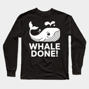 Whale Done Long Sleeve T-Shirt