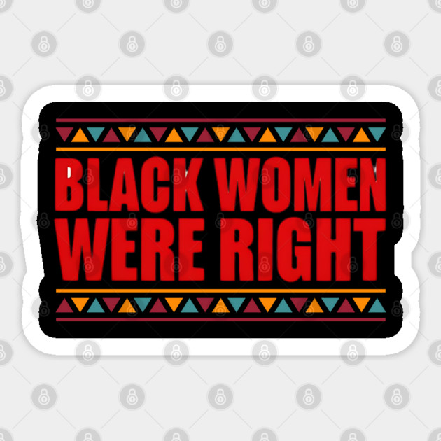 Black-Women-Were-Right Sticker by Creatifly Graphic Tees