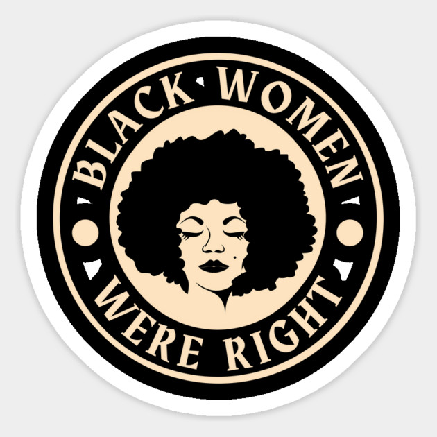 Black-Women-Were-Right Magnet by Creatifly Graphic Tees