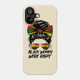 Black-Women-Were-Right Phone Case