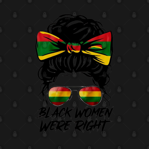 Black-Women-Were-Right by Creatifly Graphic Tees