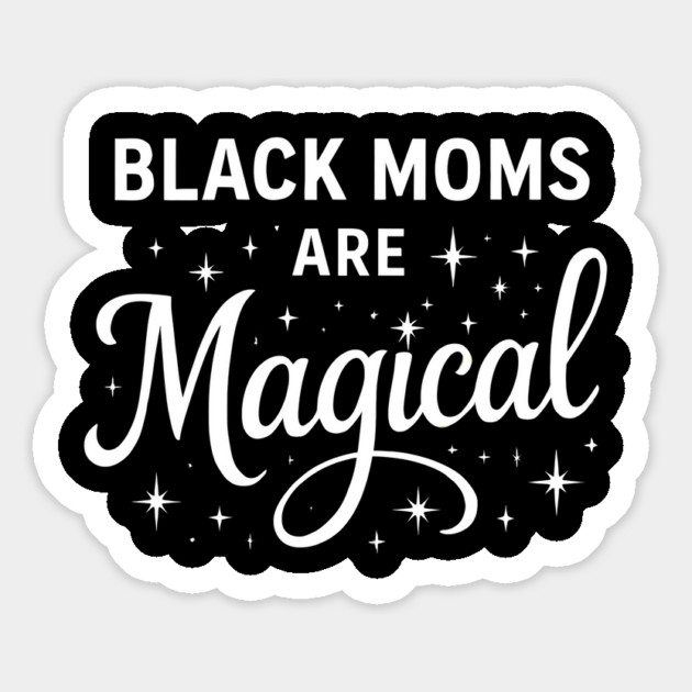 Black Moms Are Magica, Black Moms Magnet by UrbanLifeApparel