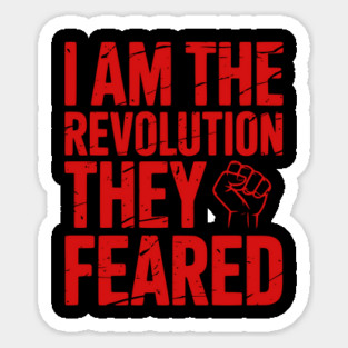 I Am The Revolution They Feared Magnet