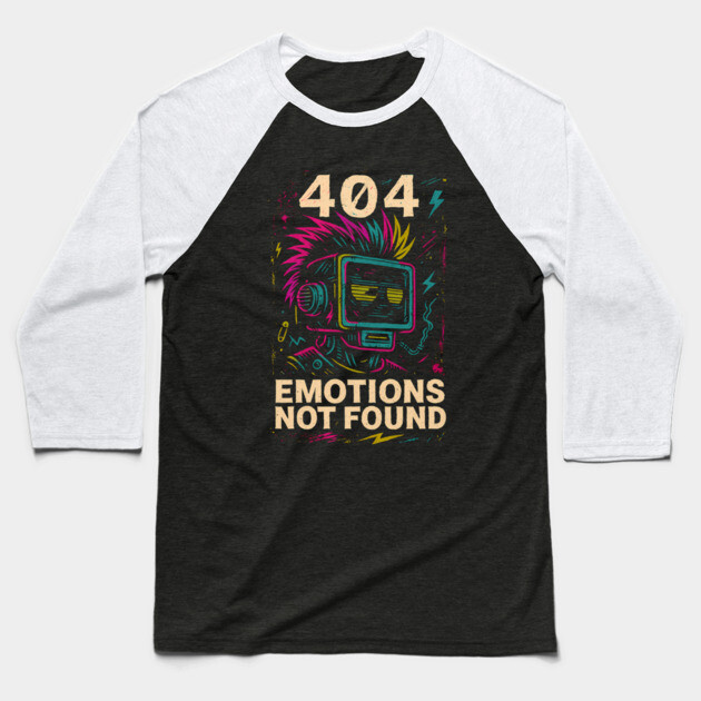 404 Emotions Not Found – Punk Bot Error Baseball T-Shirt by Hobby Helpers Merch