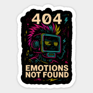 404 Emotions Not Found – Punk Bot Error Sticker