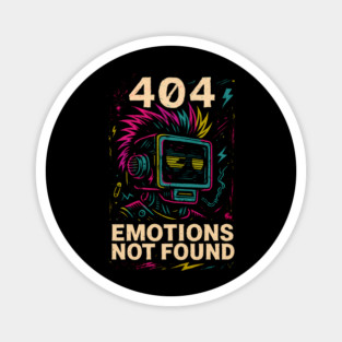 404 Emotions Not Found – Punk Bot Error Magnet