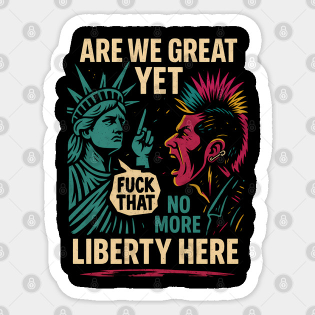 Are We Great Yet? – Punk vs Statue of Liberty Sticker by Hobby Helpers Merch