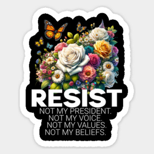 Floral Resist Not My President Anti-Trump Liberal Design for Democrats and Protestors Magnet