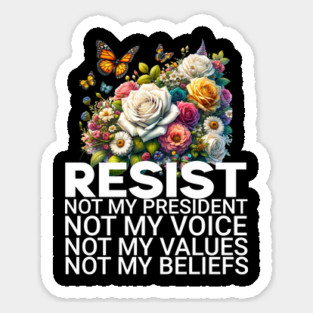 Floral-Resist-Not-My-President Sticker