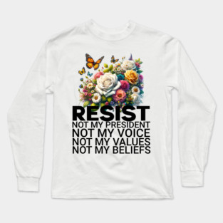 floral resist not my president Long Sleeve T-Shirt
