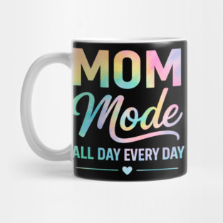 Mom Mode All Day Every Day | Mother Life Floral Quote for Mother’s Day Mug