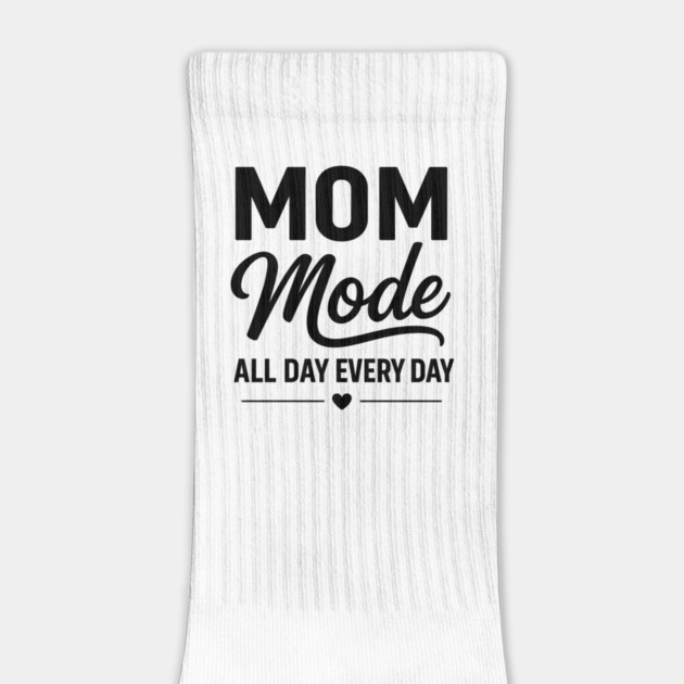 Mom - Mode - All - Day - Every - Day - Funny - Mom - Mode by ArtistTee ⭐⭐⭐⭐⭐