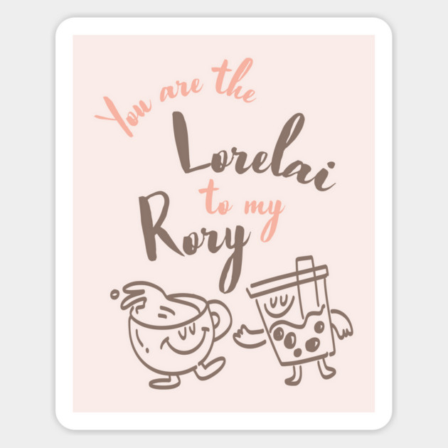 You are the Lorelai to my Rory Magnet by Stars Hollow Mercantile