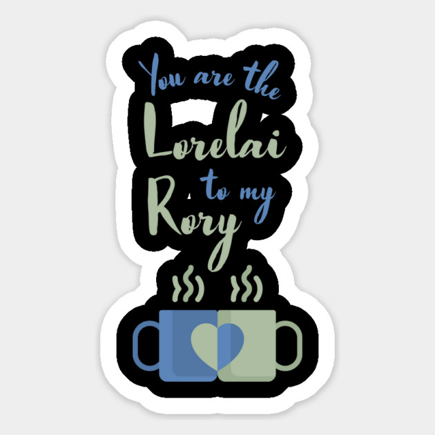 You are the Lorelai to my Rory Magnet by Stars Hollow Mercantile