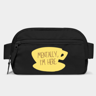 Mentally, I'm here. Coffee Sign Bag
