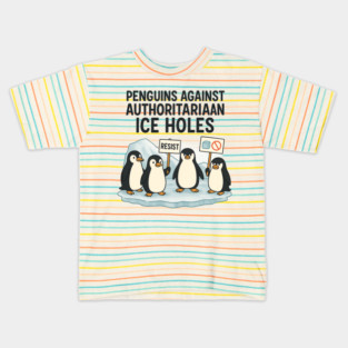 Penguins Against Authoritarian Ice Holes Funny Protest Design for Activists and Satire Lovers Kids T-Shirt