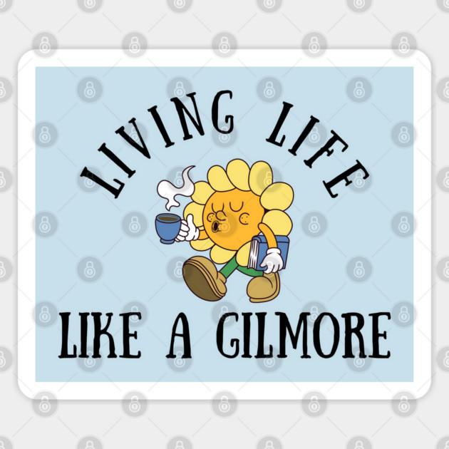 Living Life Like a Gilmore Sticker by Stars Hollow Mercantile