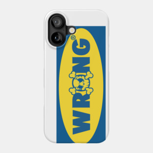 WRÖNG SKATEBÖARD™ Phone Case