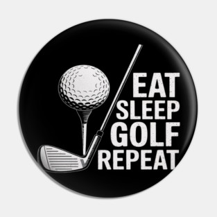 Eat Sleep Golf Repeat Pin