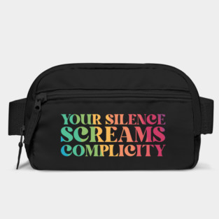 Your Silence Screams Complicity Bag